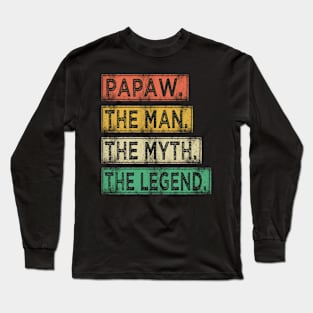 papaw the man the myth the legend Long Sleeve T-Shirt